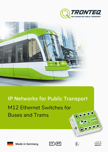 TRONTEQ • Ethernet Switches for Public Transport