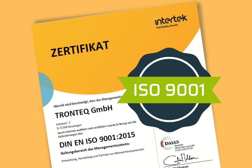 TRONTEQ ab sofort nach ISO 9001 zertifiziert