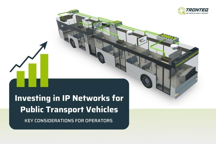 Was ÖPNV-Betreiber bei der Investition in IP-Netze für Fahrzeuge berücksichtigen sollten